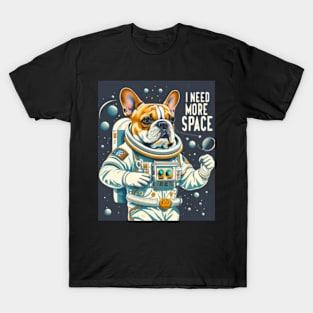 Frenchie Astronaut Suit I need more space T-Shirt